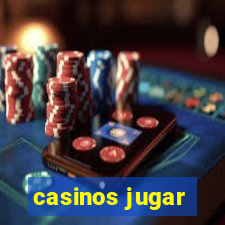 casinos jugar