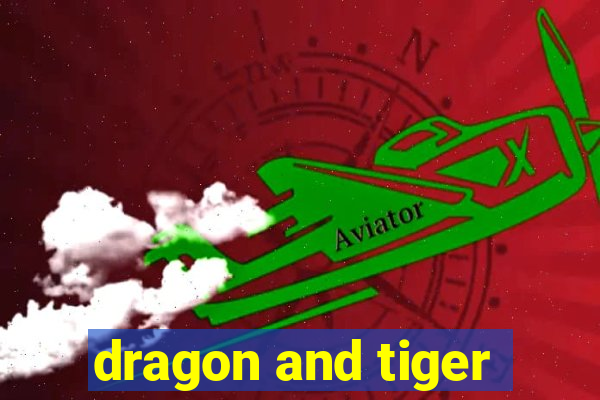 dragon and tiger