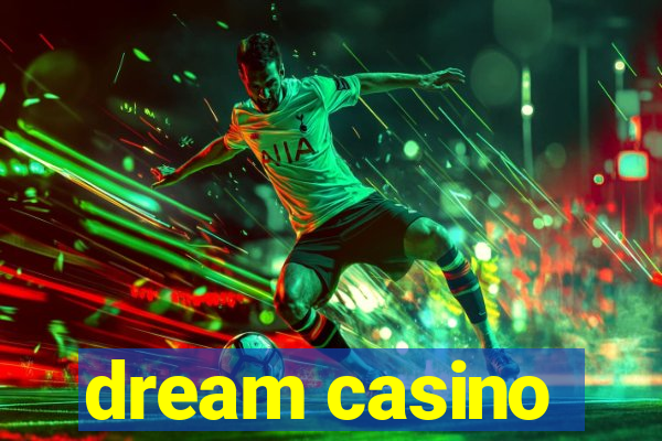 dream casino