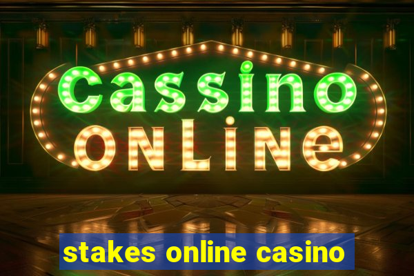 stakes online casino