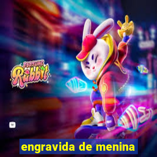 engravida de menina