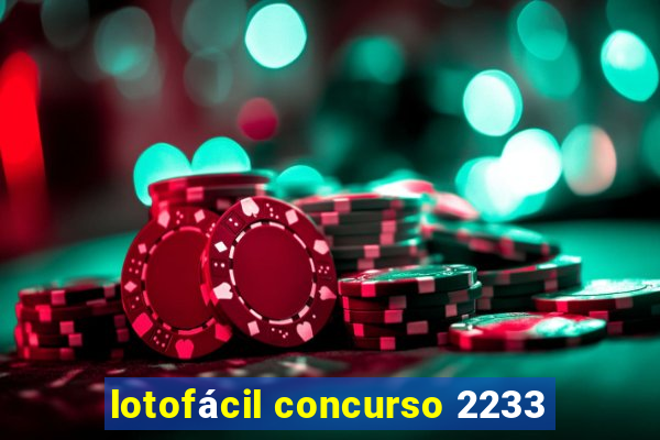 lotofácil concurso 2233