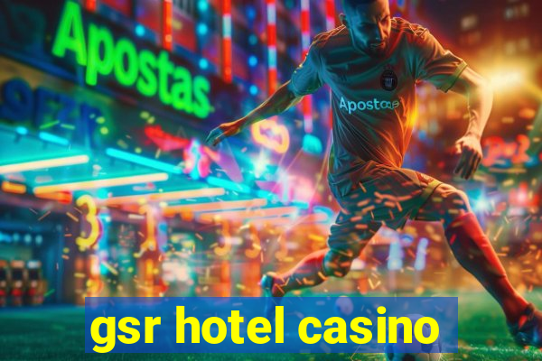 gsr hotel casino