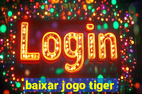 baixar jogo tiger