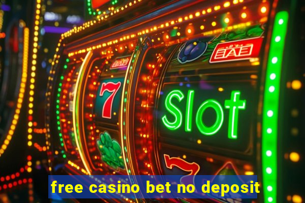 free casino bet no deposit