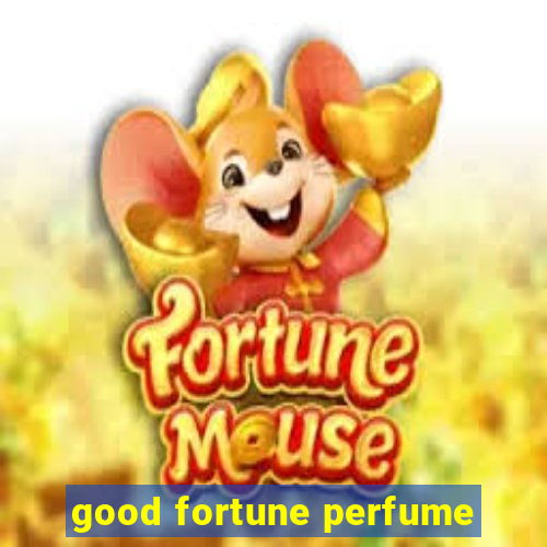 good fortune perfume