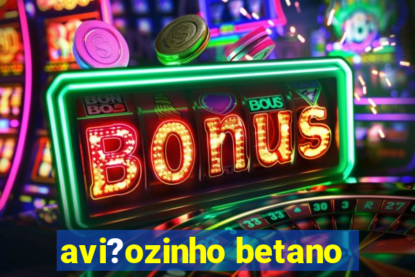 avi?ozinho betano