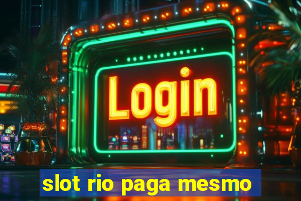 slot rio paga mesmo