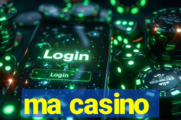 ma casino