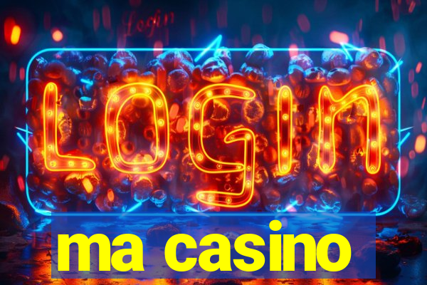 ma casino