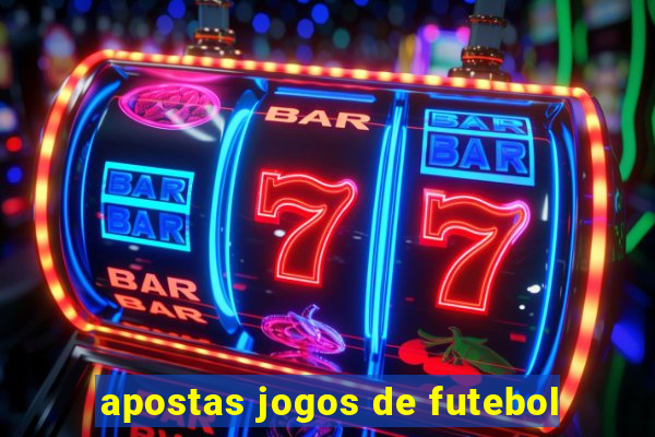 apostas jogos de futebol