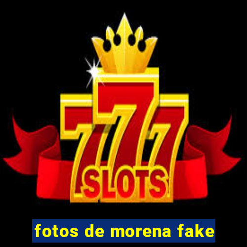 fotos de morena fake