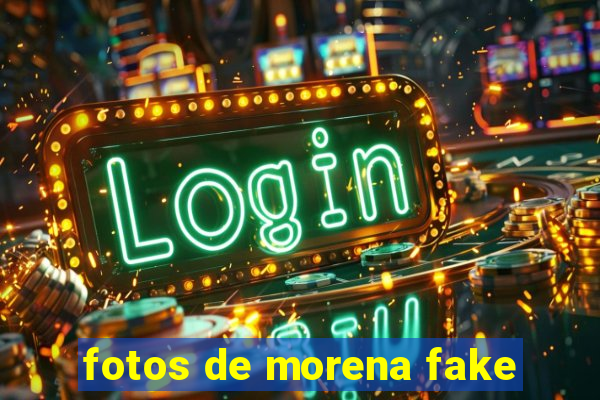 fotos de morena fake