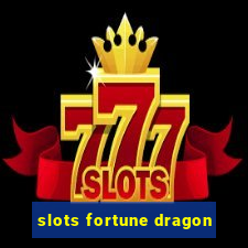 slots fortune dragon