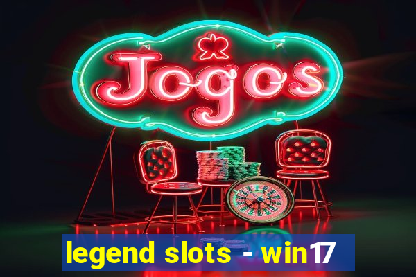 legend slots - win17