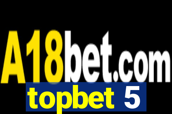 topbet 5