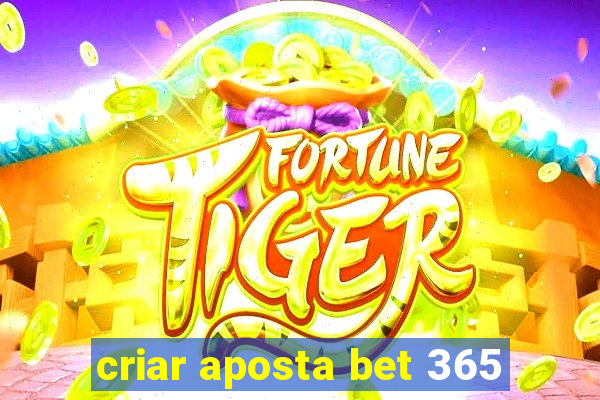 criar aposta bet 365