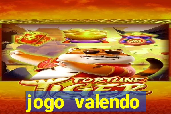 jogo valendo dinheiro de verdade