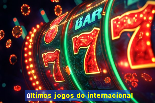 últimos jogos do internacional