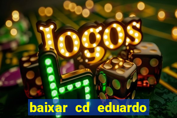 baixar cd eduardo costa 2023