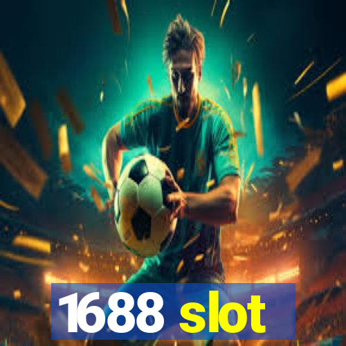 1688 slot