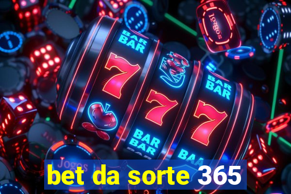 bet da sorte 365