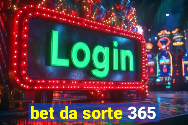 bet da sorte 365