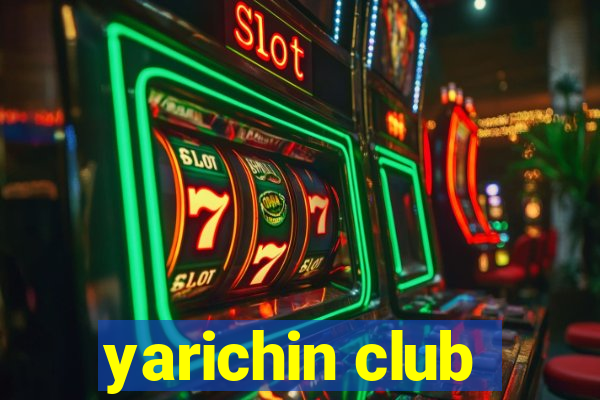 yarichin club