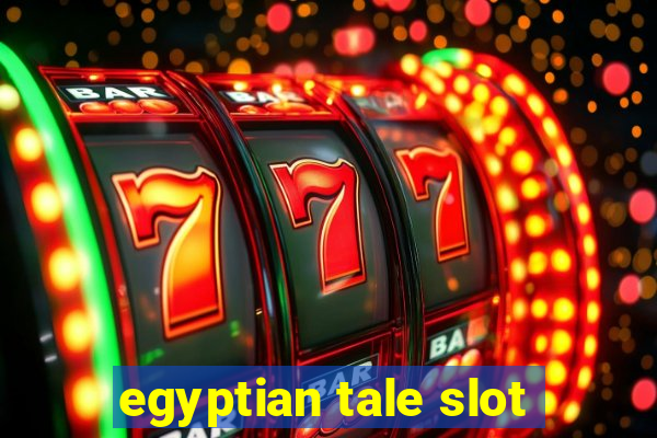 egyptian tale slot