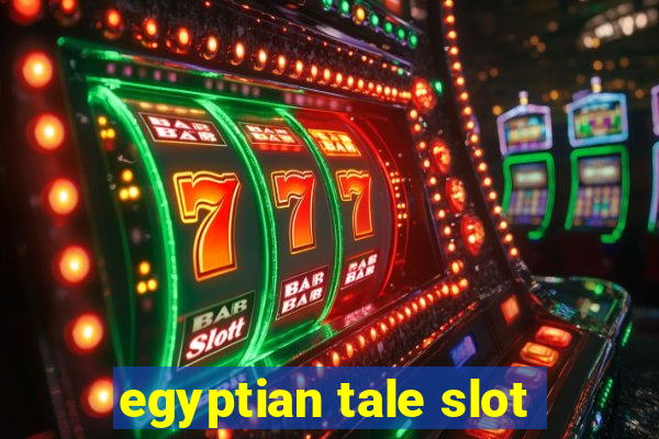 egyptian tale slot