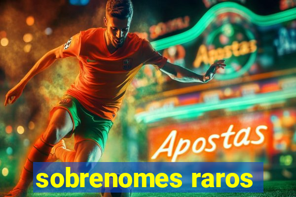 sobrenomes raros