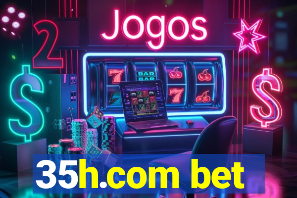 35h.com bet