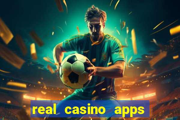 real casino apps real money