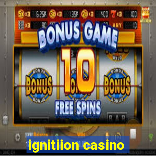 ignitiion casino