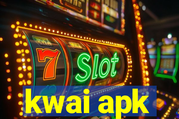 kwai apk