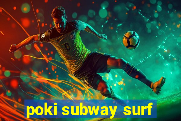 poki subway surf