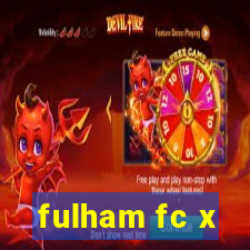 fulham fc x