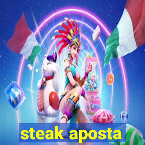 steak aposta