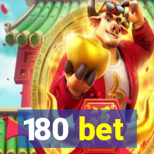 180 bet