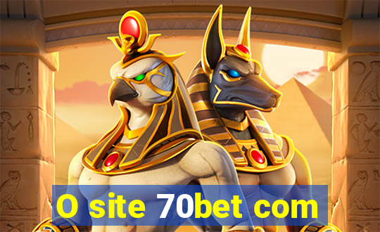 O site 70bet com