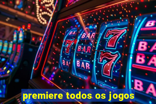 premiere todos os jogos