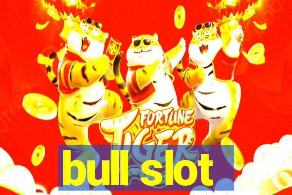 bull slot