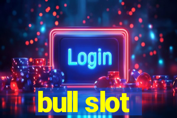 bull slot