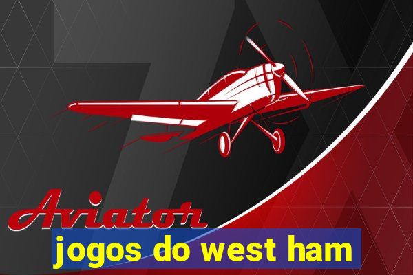 jogos do west ham