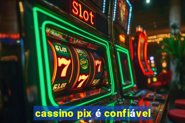 cassino pix é confiável