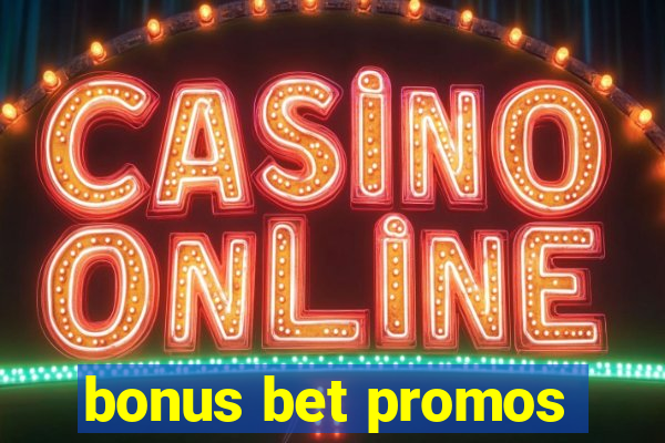 bonus bet promos