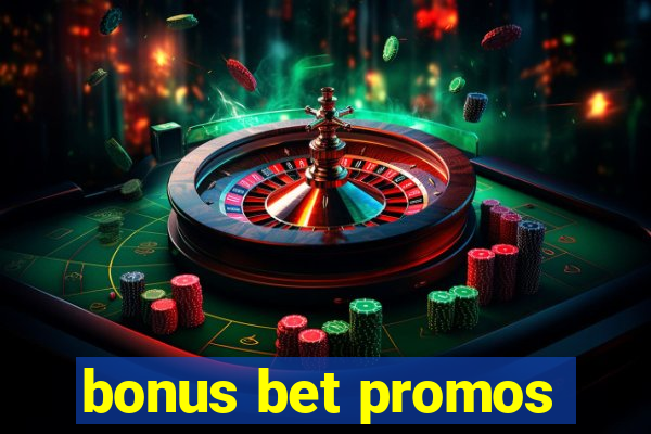 bonus bet promos