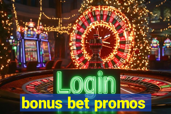 bonus bet promos