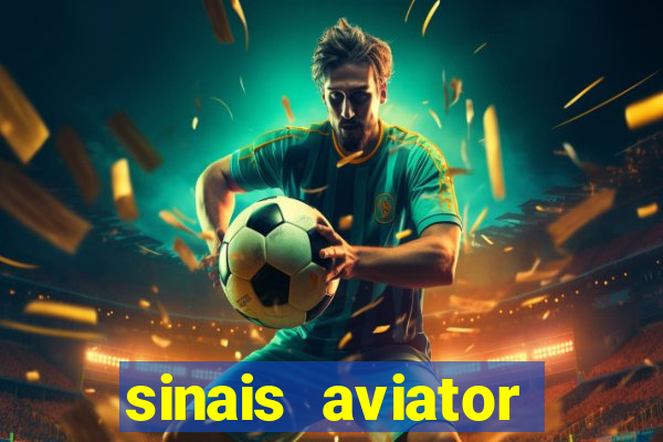 sinais aviator esporte da sorte