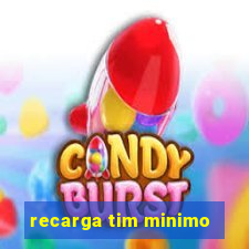 recarga tim minimo